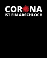 Black Collection - Corona ist ein Arschloch - Premium Shirt