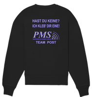 PMS 2.3 - Hast du keine? Ich kleb' dir eine! - Organic Oversize Sweatshirt