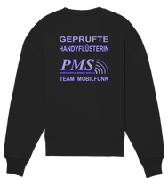 PMS 2.5 - Geprüfte Handyflüsterin - Organic Oversize Sweatshirt
