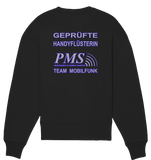 PMS 2.5 - Geprüfte Handyflüsterin - Organic Oversize Sweatshirt
