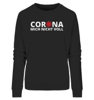 Black Collection - Corona mich nicht voll - Ladies Organic Sweatshirt