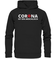 Black Collection - Corona ist ein Arschloch - Organic Fashion Hoodie