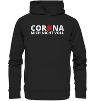 Black Collection - Corona mich nicht voll - Organic Fashion Hoodie