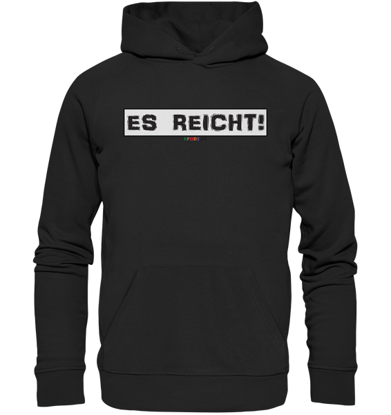 BC - Es Reicht! - Organic Hoodie